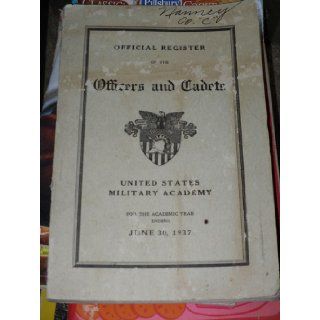 Official Register of the Officers and Cadets (United States Military Academy, For the Academic Year Ending June 30 1937) West Point Books
