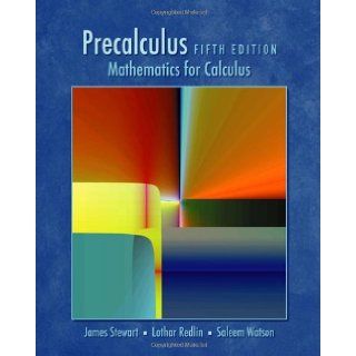 Precalculus Mathematics for Calculus, Fifth Edition James Stewart, Lothar Redlin, Saleem Watson 9780534492779 Books