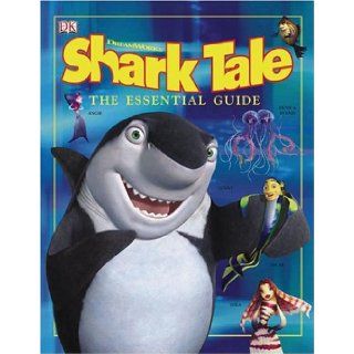 Shark Tale The Essential Guide (DK Essential Guides) Simon Jowett 9780756605520 Books