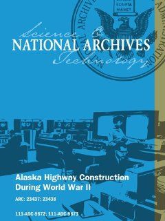 Alaska Highway Construction During World War II Movies & TV