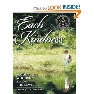 Each Kindness (Jane Addams Award Book (Awards)) Jacqueline Woodson, E. B. Lewis 9780399246524 Books