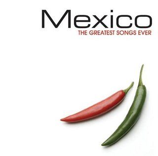 Greatest Songs Ever Mexico Music