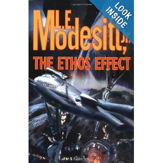 The Ethos Effect L. E. Modesitt 9780765308023 Books