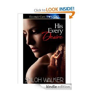 His Every Desire eBook Shiloh Walker Kindle Store