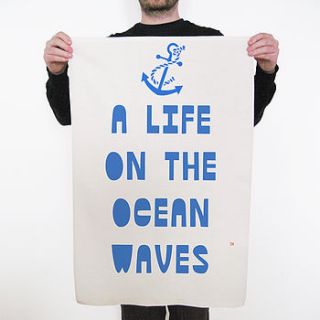 'a life on the ocean waves' tea towel by hole in my pocket