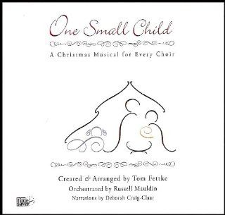 One Small Child A Christmas Musical for Every Choir Music