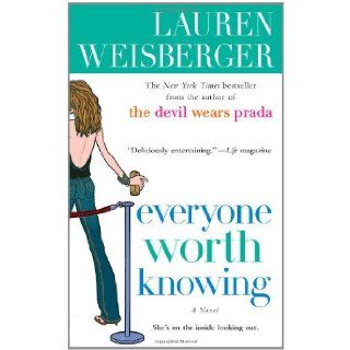 Everyone Worth Knowing Lauren Weisberger 9780743262330 Books