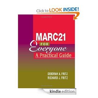 MARC 21 for Everyone A Practical Guide   Kindle edition by Richard J. Fritz, Deborah A. Fritz. Reference Kindle eBooks @ .