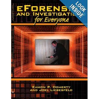 eForensics and Investigations for Everyone Eamon Doherty 9781434316141 Books