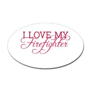 I love my firefighter Oval Decal by splendorstore