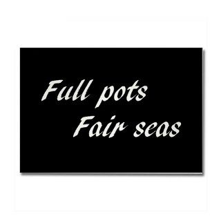 Full Pots Fair Seas (Rectangle Magnet) by BigKittyShop