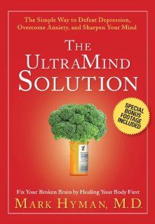 The UltraMind Solution DVD The Simple Way to Defeat Depression, Overcome Anxiety, and Sharpen Your Mind by Mark Hyman M.D. (Public Television Program with Special Bonus Footage) Mark Hyman, Jason Brusa Movies & TV