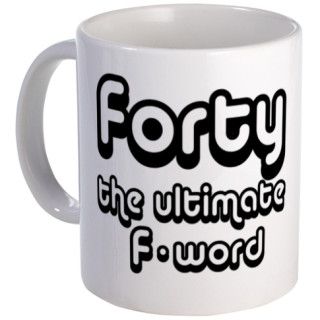 40th birthday f word Mug by tshirts_gifts