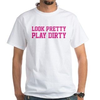 Look pretty play dirty Shirt by ElinesDesigns