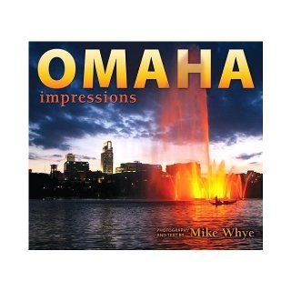 Omaha Impressions (Impressions (Farcountry Press)) photography by Mike Whye 9781560374336 Books