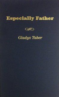 Especially Father Gladys Taber 9780891905905 Books