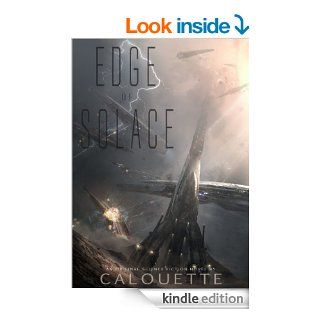 Edge of Solace (A Star Too Far Book 2)   Kindle edition by Casey Calouette, Max Booth III, Adam Burn. Science Fiction & Fantasy Kindle eBooks @ .