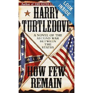 How Few Remain (Southern Victory) Harry Turtledove 9780345406149 Books