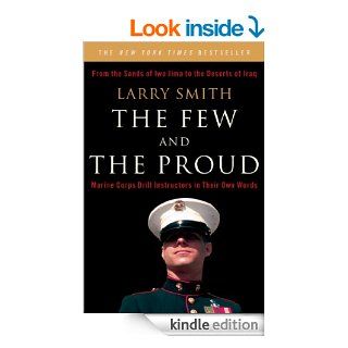The Few and the Proud Marine Corps Drill Instructors in Their Own Words eBook Larry Smith Kindle Store