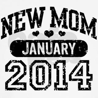 New Mom January 2014 Shirt by tees2014