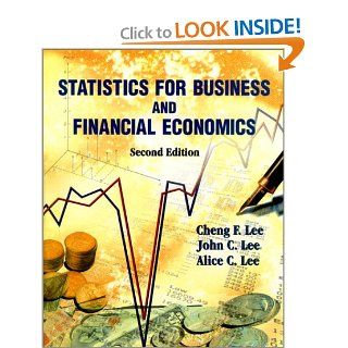 Statistics for Business and Financial Economics Cheng Few Lee, John C. Lee, Alice C. Lee 9789810234850 Books