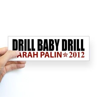 Drill Baby Drill Palin 2012 Bumper Bumper Sticker by elephantusa