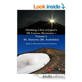 Climbing a Few of Japan's 100 Famous Mountains   Volume 1 Mt. Daisetsu (Mt. Asahidake) eBook Daniel H. Wieczorek, Kazuya Numazawa Kindle Store