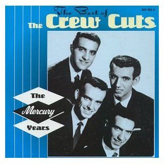 The Best of the Crew Cuts The Mercury Years Music