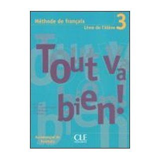 Tout Va Bien Level 3 Textbook with Portfolio (Methode de Francais) (Pt. 3) (French Edition) (9782090352979) Auge Books