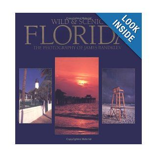 Wild & Scenic Florida James Randklev 9781563137020 Books