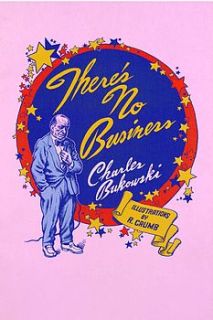 there's no business charles bukowski print by i love retro
