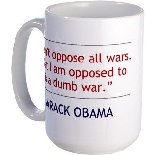 Obama Quote I Oppose a Dumb War Mug by obamaquotes