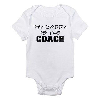 My daddy is the coach Infant Bodysuit by mysportstshirt