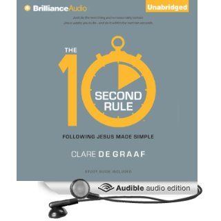 The 10 Second Rule Following Jesus Made Simple (Audible Audio Edition) Clare De Graaf, Tom Parks Books