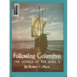 Following Columbus The Voyage of the "Nina II Robert Marx Books