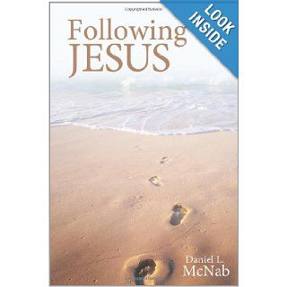 FOLLOWING JESUS Daniel L. McNab 9781449712679 Books