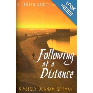 Following at a Distance Kimberly Dunnam Reisman 9780687345502 Books
