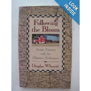 Following the Bloom Across America With the Migratory Beekeepers (The Concord Library) Douglas Whynott 9780807085172 Books