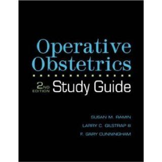 Operative Obstetrics Study Guide International Student Edition Susan M. Ramin, Larry C. Gilstrap, Gary Cunningham, Susan M. Cox 9780071212380 Books