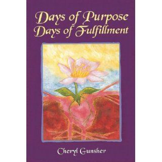 Days of Purpose Days of Fulfillment Cheryl Gunsher 9781932687446 Books