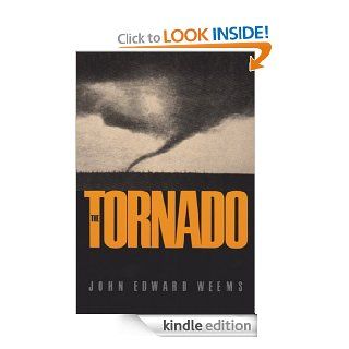 The Tornado (Centennial Series of the Association of Former Students, Texas A&M University) eBook John Edward Weems Kindle Store