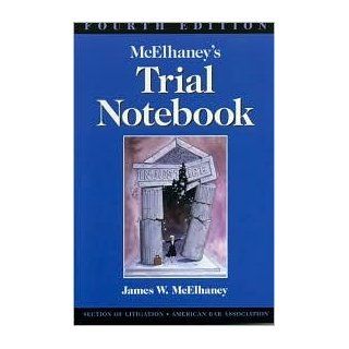 McElhaney's Trial Notebook 4th (forth) edition Text Only James W. McElhaney Books