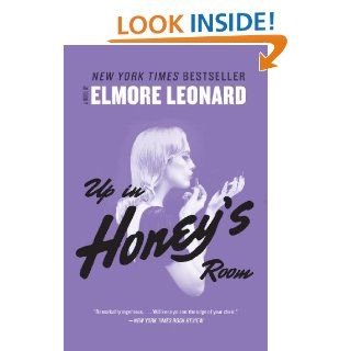 Up in Honey's Room eBook Elmore Leonard Kindle Store