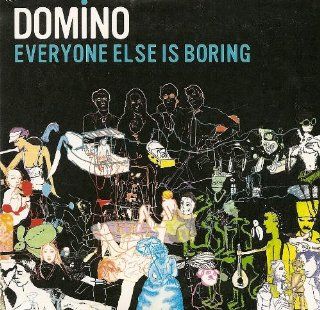 Domino Everyone Else Is Boring Music