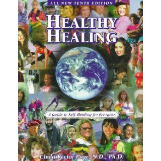 Healthy Healing A Guide to Self Healing for Everyone Linda Rector Page 9781884334856 Books