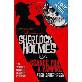 The Further Adventures of Sherlock Holmes Seance for a Vampire Fred Saberhagen Books