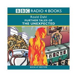 Further Tales of the Unexpected (BBC Radio Collection) Roald Dahl 9780563528715 Books