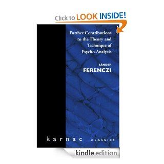 Further Contributions to the Theory and Technique of Psycho analysis (Maresfield Library)   Kindle edition by Sandor Ferenczi, John Rickman, Jane Isabel Suttie. Health, Fitness & Dieting Kindle eBooks @ .