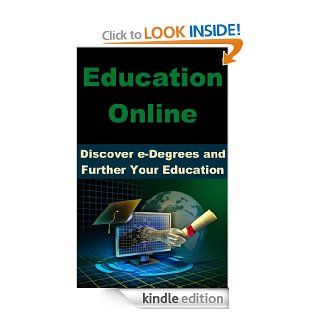 Education Online Discover e Degrees and Further Your Education via The Internet eBook Ronald J. Walters Kindle Store