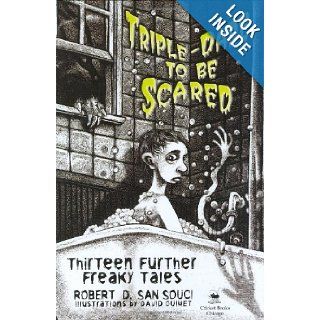 Triple Dare to Be Scared Thirteen Further Freaky Tales Robert D. San Souci, David Ouimet 9780812627497 Books